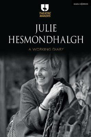 Julie Hesmondhalgh: A Working Diary by Julie Hesmondhalgh