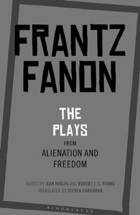 The Plays from Alienation and Freedom by Frantz Fanon