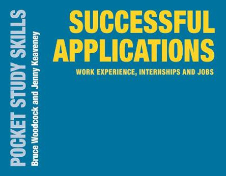 Successful Applications: Work Experience, Internships and Jobs by Bruce Woodcock