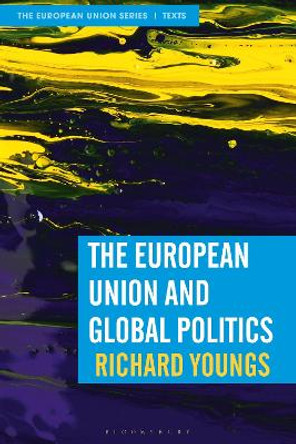 The European Union and Global Politics by Richard Youngs