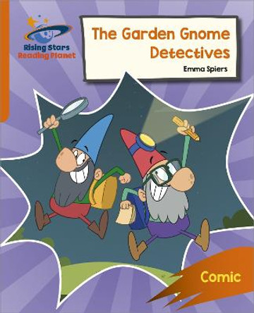 Reading Planet: Rocket Phonics - Target Practice - The Garden Gnome Detectives - Orange by Abigail Steel