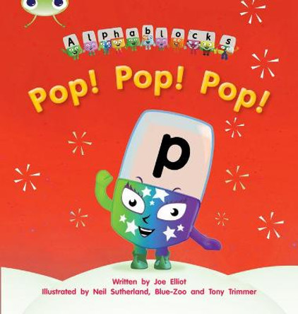 Bug Club Phonics Alphablocks Set 03 Pop! Pop! Pop! by Joe Elliot