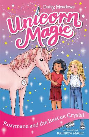 Unicorn Magic: Rosymane and the Rescue Crystal: Series 4 Book 1 by Daisy Meadows