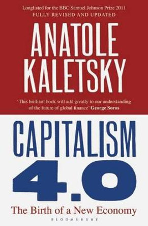 Capitalism 4.0: The Birth of a New Economy by Anatole Kaletsky