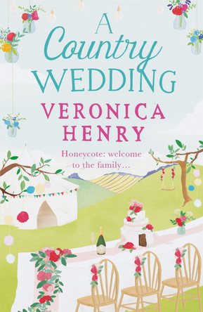 A Country Wedding: Book 3 in the Honeycote series by Veronica Henry