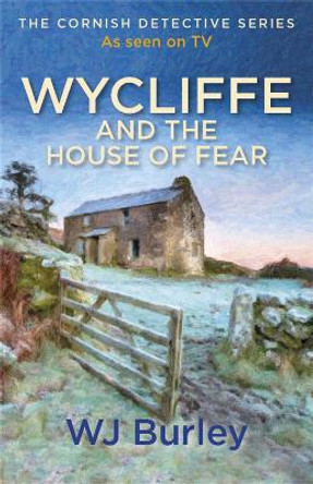 Wycliffe and the House of Fear by W. J. Burley