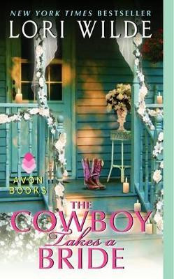 The Cowboy Takes a Bride by Lori Wilde 9780062047755