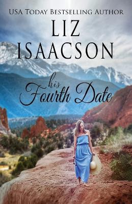 His Fourth Date by Liz Isaacson 9781638761280