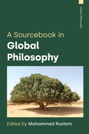 A Sourcebook in Global Philosophy Mohammed Rustom 9781800505476