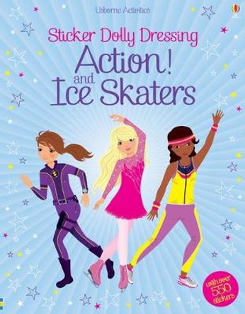 Sticker Dolly Dressing Action! & Ice Skaters by Fiona Watt