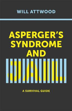 Asperger's Syndrome and Jail: A Survival Guide by Will Attwood