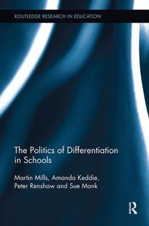 The Politics of Differentiation in Schools by Martin Mills