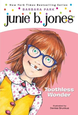 Junie B., First Grader Toothless Wonder by Barbara Park 9780375822230 Junie B., First Grader Toothless Wonder by Barbara Park 9780375822230