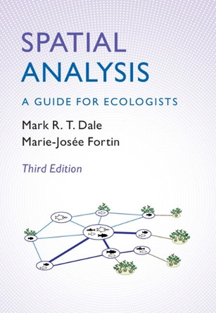 Spatial Analysis: A Guide for Ecologists by Mark R. T. Dale 9781009158671
