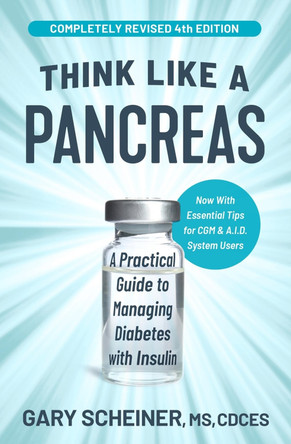 Think Like a Pancreas: A Practical Guide to Managing Diabetes with Insulin by Gary Scheiner 9780306837159