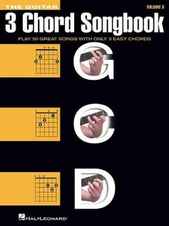 The Guitar Three-Chord Songbook - Volume 3 G-C-D by Hal Leonard Publishing Corporation 9781480399709