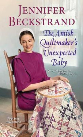 The Amish Quiltmaker's Unexpected Baby by Jennifer Beckstrand