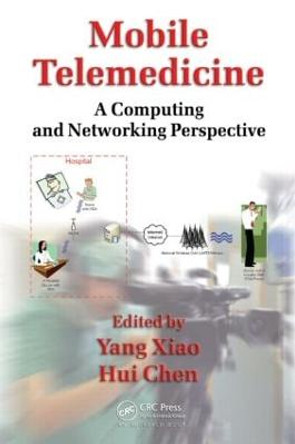 Mobile Telemedicine: A Computing and Networking Perspective by Yang Xiao