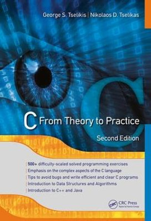 C: From Theory to Practice, Second Edition by George S. Tselikis