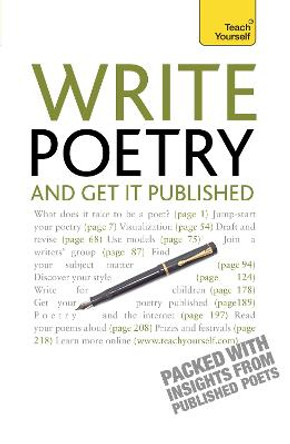 Write Poetry and Get it Published: Find your subject, master your style and jump-start your poetic writing by Matthew Sweeney