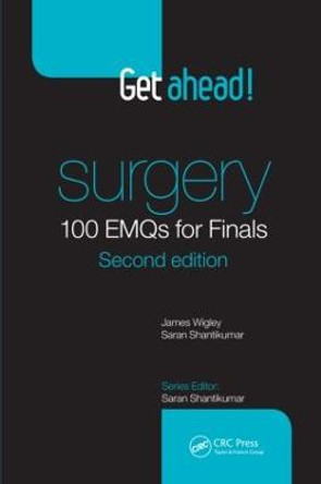 Get ahead! Surgery: 100 EMQs for Finals by James Wigley