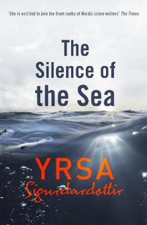 The Silence of the Sea: Thora Gudmundsdottir Book 6 by Yrsa Sigurdardottir
