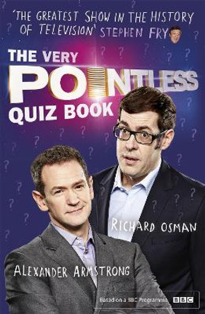 The Very Pointless Quiz Book: Prove your Pointless Credentials by Alexander Armstrong