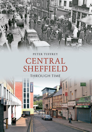 Central Sheffield Through Time by Peter Tuffrey