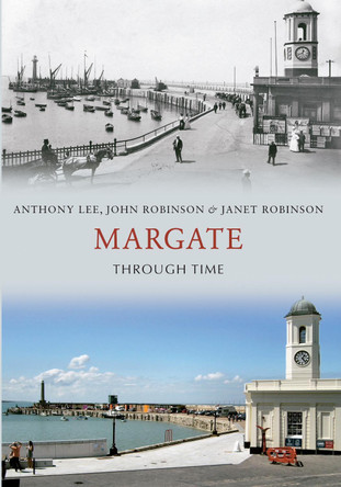 Margate Through Time by Anthony Lee