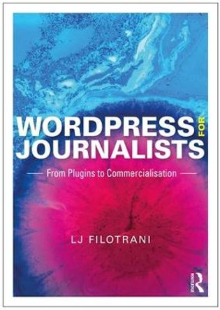 WordPress for Journalists: From Plugins to Commercialisation by Laura Filotrani