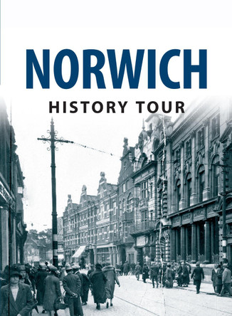 Norwich History Tour by Frank Meeres