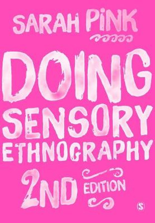 Doing Sensory Ethnography by Sarah Pink