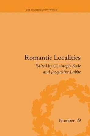 Romantic Localities: Europe Writes Place by Christoph Bode
