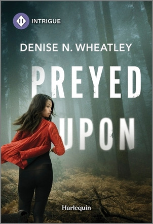 Preyed Upon by Denise N Wheatley 9781335457493