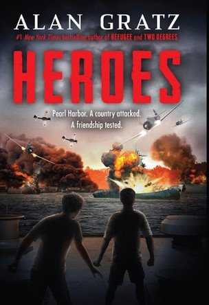 Heroes: A Novel of Pearl Harbor by Alan Gratz 9781420514131