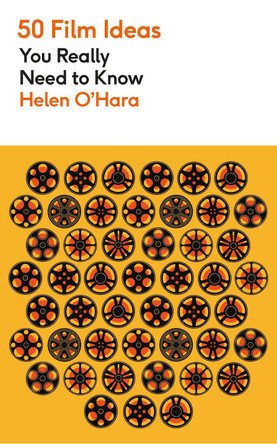 50 Film Ideas You Really Need to Know by Helen O’Hara 9781529443967