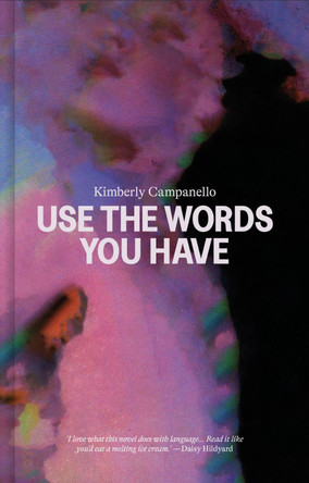 Use the Words you Have by Kimberly Campanello 9781999789268