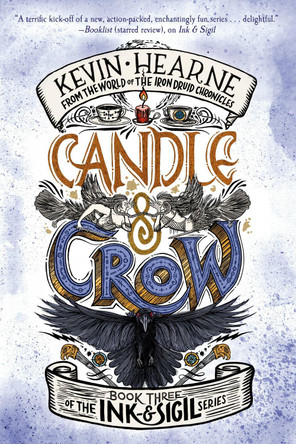 Candle & Crow: Book Three of the Ink & Sigil series by Kevin Hearne 9781984821331