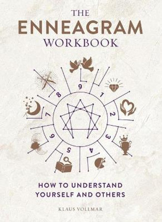 The Enneagram Workbook: How to Understand Yourself and Others by Klaus Vollmar