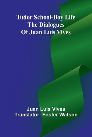 Mémoires de Marmontel (Volume 1); Mémoires d'un Père pour servir à l'Instruction de ses enfans (Edition1) by Juan Luis Vives 9789362512345