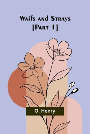 The Unicorn from the Stars and Other Plays (Edition1) by O Henry 9789362995193