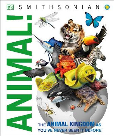 Animal!: The Animal Kingdom as You've Never Seen It Before by DK