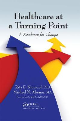 Healthcare at a Turning Point: A Roadmap for Change by Rita E. Numeroff