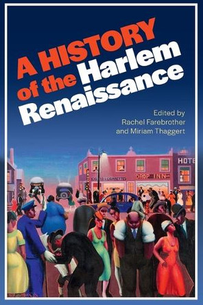 A History of the Harlem Renaissance Rachel Farebrother 9781108737449