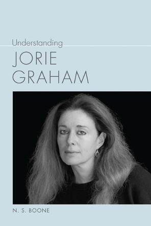 Understanding Jorie Graham N.S. Boone 9781643366418