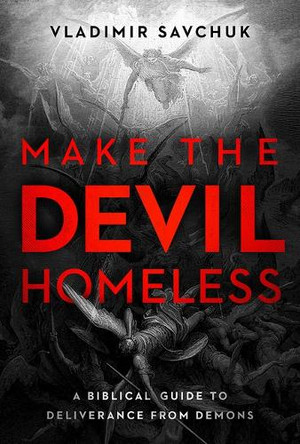 Make the Devil Homeless Vladimir Savchuk 9781636415024