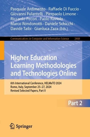 Higher Education Learning Methodologies and Technologies Online: 6th International Conference, HELMeTO 2024, Rome, Italy, September 25–27, 2024, Revised Selected Papers, Part II Pasquale Ardimento 9783031939983