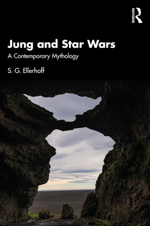 Jung and Star Wars: A Contemporary Mythology S.G. Ellerhoff 9781041033523