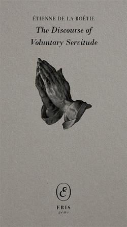 The Discourse of Voluntary Servitude Étienne de La Boétie 9781967751112