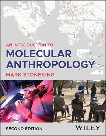 An Introduction to Molecular Anthropology Mark Stoneking 9781394262595